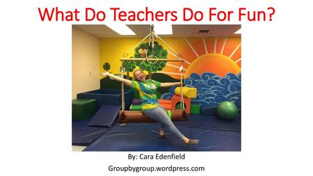 What Do Teachers Do For Fun?