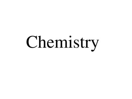 Chemistry.