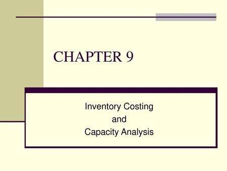 Inventory Costing and Capacity Analysis