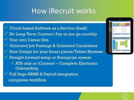 How iRecruit works Cloud-based Software as a Service (SaaS)