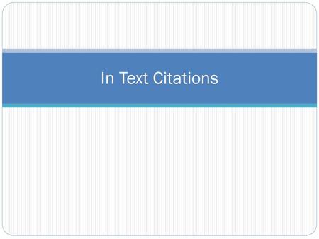 In Text Citations.