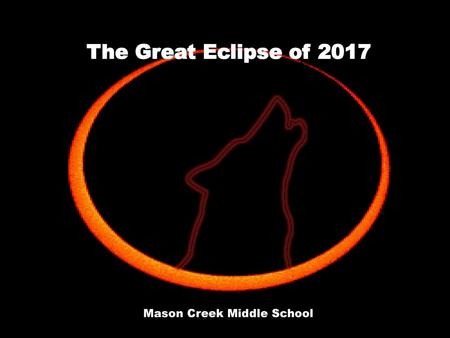 The Great Eclipse of 2017 Annular eclipse. Mason Creek Middle School.