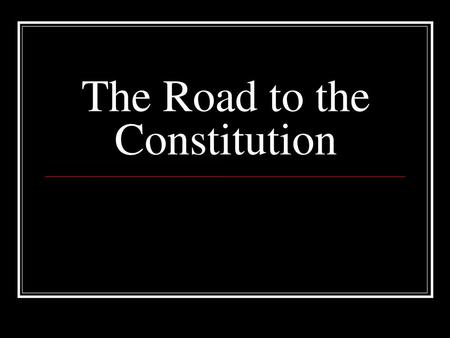 The Road to the Constitution