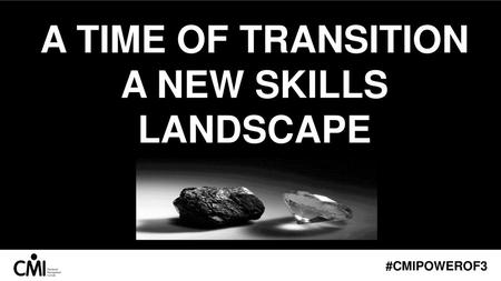 A time of transition a new skills landscape