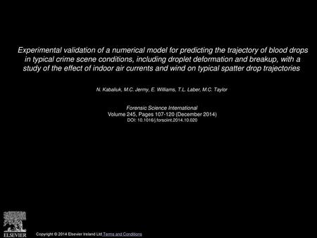 Experimental validation of a numerical model for predicting the trajectory of blood drops in typical crime scene conditions, including droplet deformation.