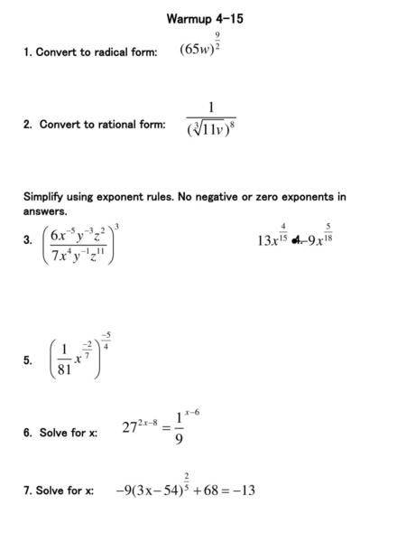 Warmup Convert to radical form: 2. Convert to rational form: