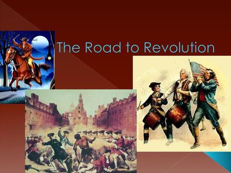 The Road to Revolution.