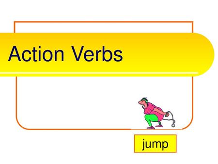 Action Verbs jump.