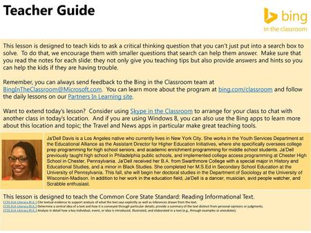 Teacher Guide This lesson is designed to teach kids to ask a critical thinking question that you can’t just put into a search box to solve. To do that,