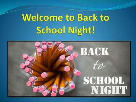 Welcome to Back to School Night!