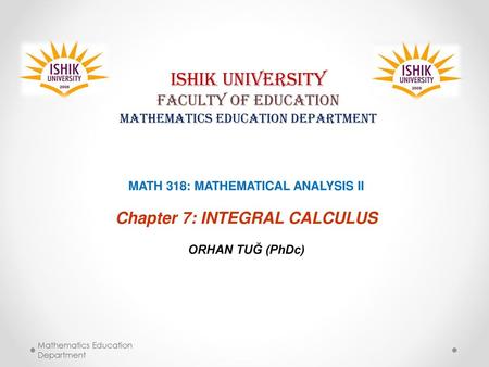 MATH 318: MATHEMATICAL ANALYSIS II Chapter 7: INTEGRAL CALCULUS