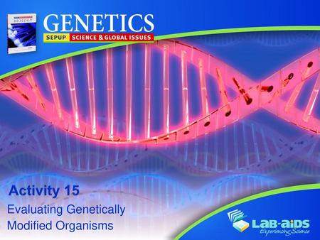 Evaluating Genetically Modified Organisms