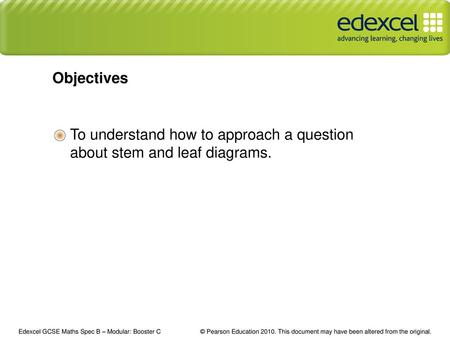 To understand how to approach a question about stem and leaf diagrams.