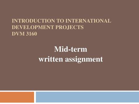 INTRODUCTION TO INTERNATIONAL DEVELOPMENT PROJECTS DVM 3160