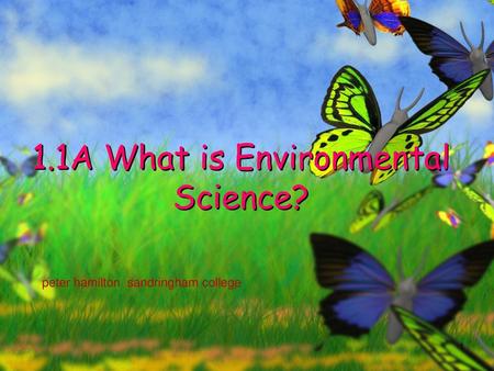 1.1A What is Environmental Science?