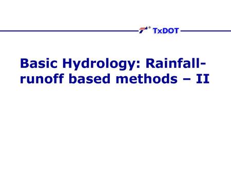 Basic Hydrology: Rainfall-runoff based methods – II