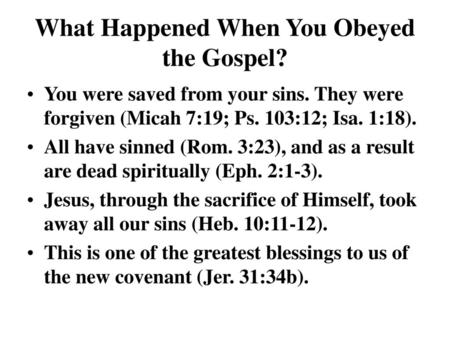 What Happened When You Obeyed the Gospel?