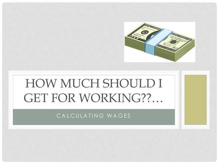 How much should I get for working??…