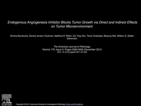 Endogenous Angiogenesis Inhibitor Blocks Tumor Growth via Direct and Indirect Effects on Tumor Microenvironment  Dimitra Bourboulia, Sandra Jensen-Taubman,