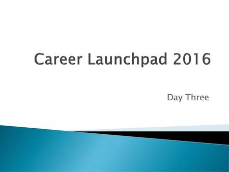 Career Launchpad 2016 Day Three.