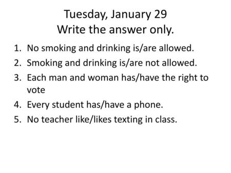 Tuesday, January 29 Write the answer only.