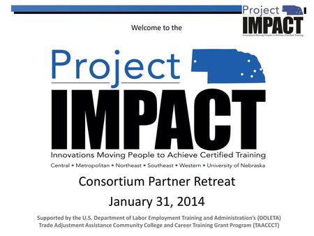 Consortium Partner Retreat January 31, 2014