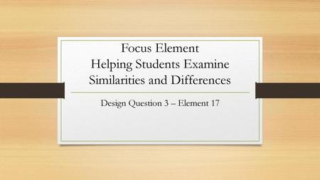 Focus Element Helping Students Examine Similarities and Differences