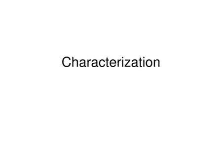 Characterization.