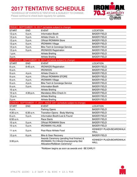 2017 TENTATIVE SCHEDULE ATHLETE GUIDE: 1.2 SWIM • 56 BIKE • 13.1 RUN