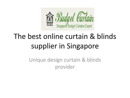 The best online curtain & blinds supplier in Singapore