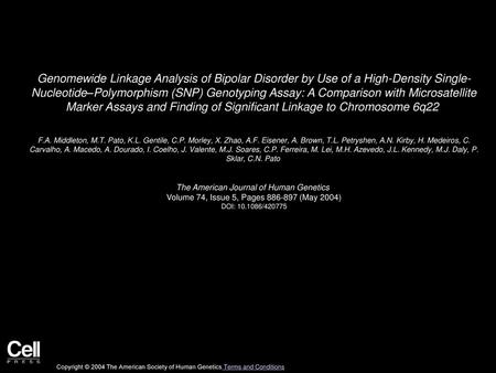 Genomewide Linkage Analysis of Bipolar Disorder by Use of a High-Density Single- Nucleotide–Polymorphism (SNP) Genotyping Assay: A Comparison with Microsatellite.