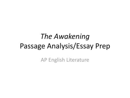 The Awakening Passage Analysis/Essay Prep