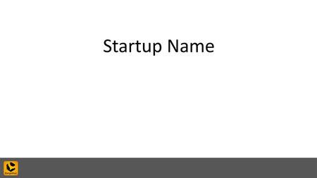 Startup Name.