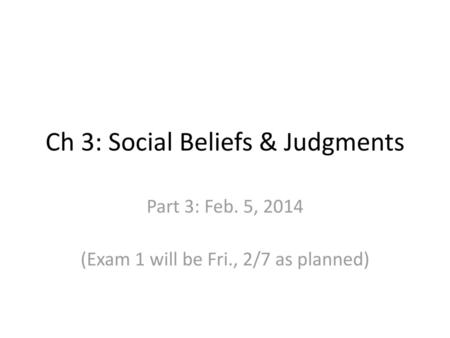 Ch 3: Social Beliefs & Judgments