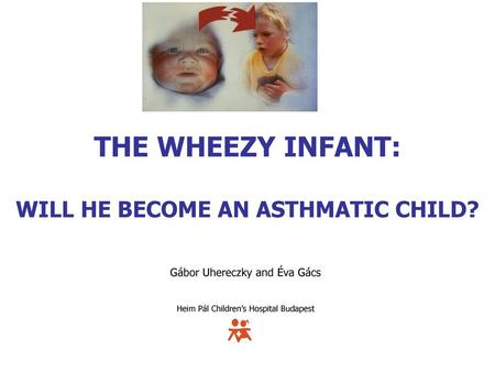 THE WHEEZY INFANT: WILL HE BECOME AN ASTHMATIC CHILD?