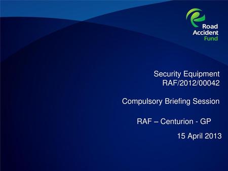 Security Equipment RAF/2012/00042 Compulsory Briefing Session