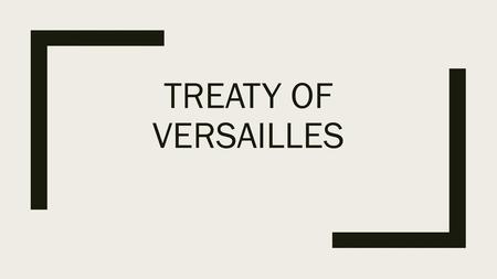 Treaty of Versailles.