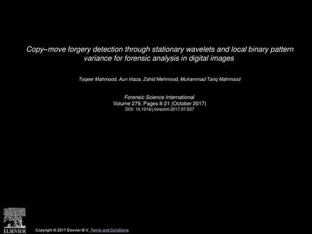 Copy–move forgery detection through stationary wavelets and local binary pattern variance for forensic analysis in digital images  Toqeer Mahmood, Aun.