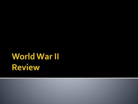 World War II Review.