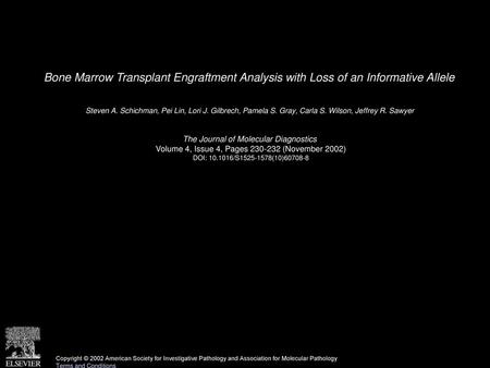 Bone Marrow Transplant Engraftment Analysis with Loss of an Informative Allele  Steven A. Schichman, Pei Lin, Lori J. Gilbrech, Pamela S. Gray, Carla S.