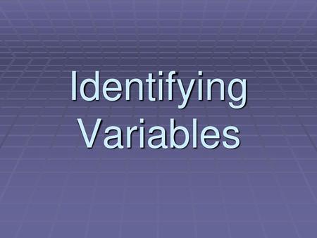 Identifying Variables