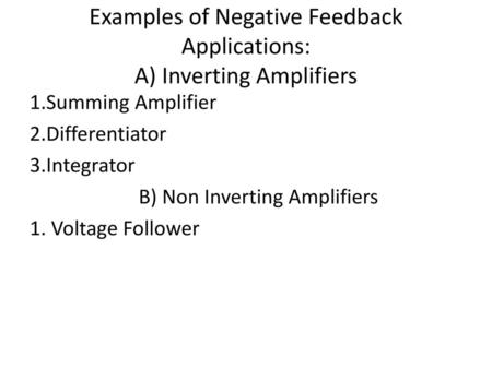 Examples of Negative Feedback Applications: A) Inverting Amplifiers