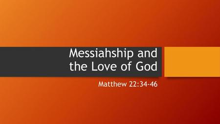 Messiahship and the Love of God