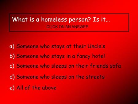 What is a homeless person? Is it…