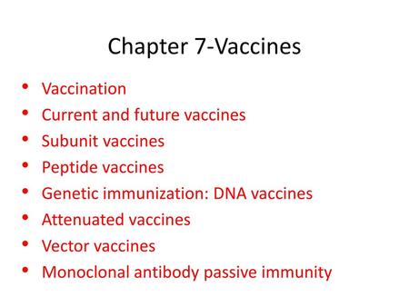 Chapter 7-Vaccines Vaccination Current and future vaccines