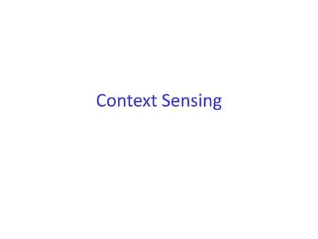 Context Sensing.