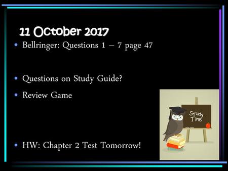 Bellringer: Questions 1 – 7 page 47 Questions on Study Guide?