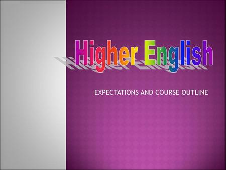 EXPECTATIONS AND COURSE OUTLINE