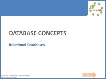 Database Concepts Relational Databases Start ….