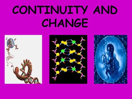 CONTINUITY AND CHANGE.